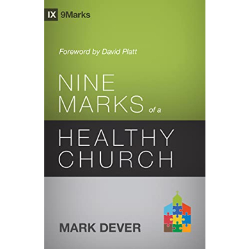 Nine Marks of a Healthy Church (3rd Edition) to Enhance Ecclesiology