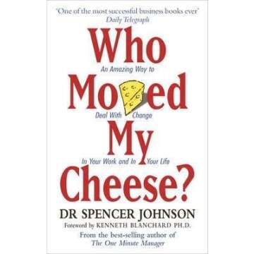 (Who Moved My Cheese? : An Amazing Way To Deal With Change In Your Work And In Your Life) Author: Sp...