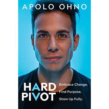Hard Pivot: Embrace Change. Find Purpose. Show Up Fully.