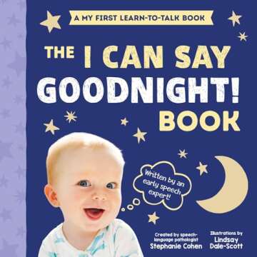 I Can Say Goodnight!: Created by an Early Speech Expert! (My First Learn-to-Talk Books)