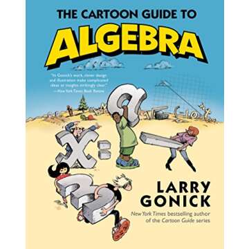 The Cartoon Guide to Algebra - A Fun and Engaging Journey to Mastering Algebraic Concepts