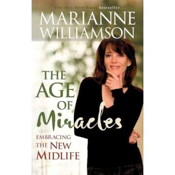 Age of Miracles: Embracing the New Midlife - Discover Your Best Self