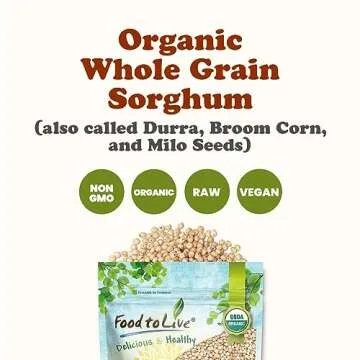 Food to Live Organic Whole Grain Sorghum, 1 Pound — Non-GMO White Groats. Raw Milo Seeds. Vegan, Bulk Broom-corn. Durra is Great for Making Flour and Popped Jowar Dhani