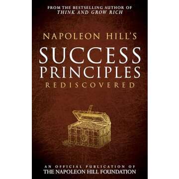 Napoleon Hill's Success Principles Rediscovered - Official Edition