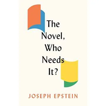 The Novel, Who Needs It? - A Profound Exploration of Literature