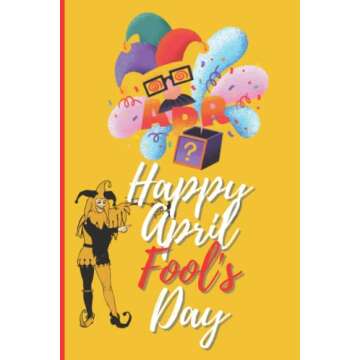 Happy April Fools Day Notebook with Jokes & Pranks | Gag Gift Journal