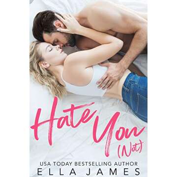 Hate You Not: An Enemies to Lovers Romance - A Gripping Tale of Love and Redemption