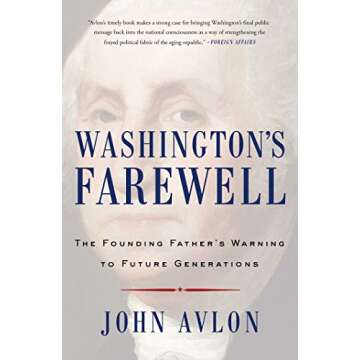 Washington's Farewell: The Founding Father's Warning to Future Generations (Must-Read American Histo...