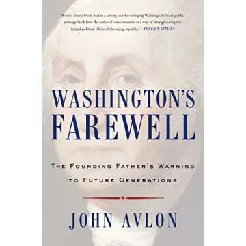 Washington's Farewell: The Founding Father's Warning to Future Generations (Must-Read American Histo...