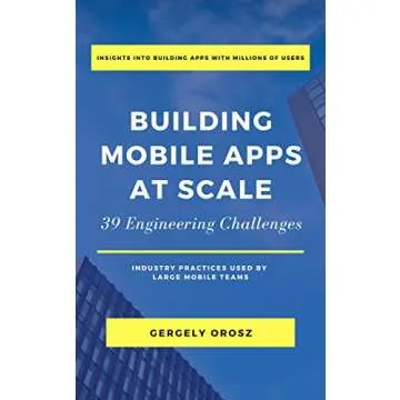Building Mobile Apps at Scale: Mastering 39 Key Development Challenges