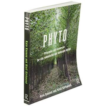 Phyto: Principles and Resources for Site Remediation and Landscape Design