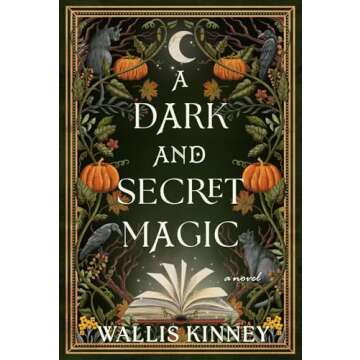A Dark and Secret Magic: A Novel
