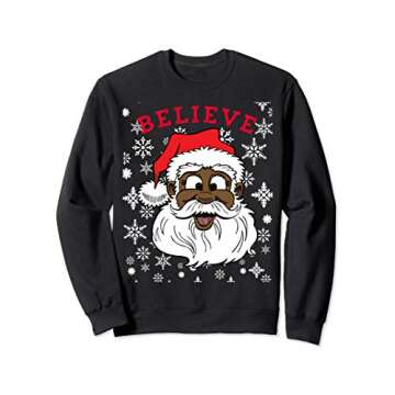 Black Believe Santa Fun Silly Santa African American Santa Sweatshirt