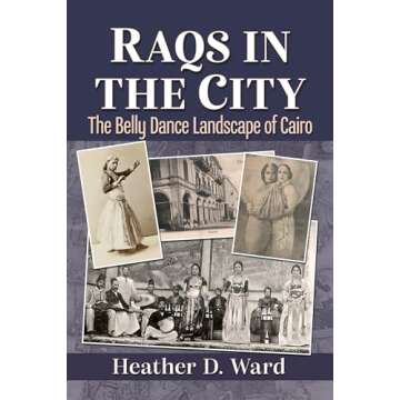 Raqs in the City: The Belly Dance Landscape of Cairo