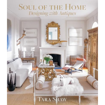 Soul of the Home: Designing with Antiques - A Comprehensive Guide for Timeless Interiors