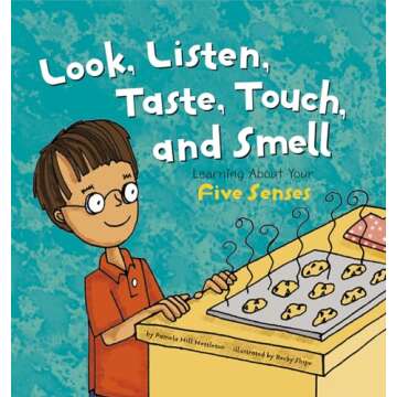 Look, Listen, Taste, Touch, and Smell: Learning About Your Five Senses (The Amazing Body)