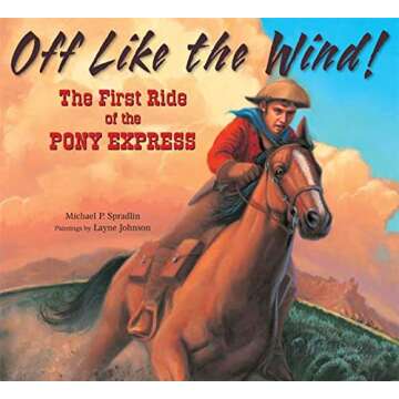 Off Like the Wind!: The First Ride of the Pony Express - An Adventure Awaits!