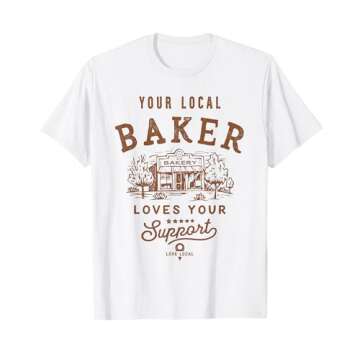 Support Your Local Baker Patissier Confectioner T-Shirt