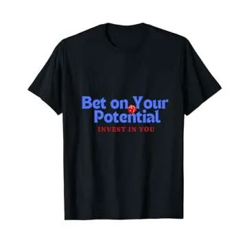 Bet on Your Potential - Invest In You Motivation T-Shirt