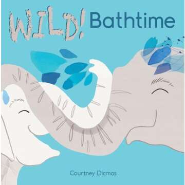 Bathtime (Wild!)