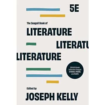 The Seagull Book of Literature: An Enriching Anthology for Every Reader