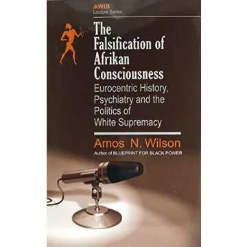 The Falsification of Afrikan Consciousness: Eurocentric History, Psychiatry and the Politics of Whit...