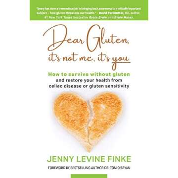 Dear Gluten, It's Not Me, It's You: How to Survive Without Gluten and Restore Your Health from Celia...