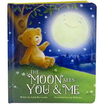 The Moon Sees You & Me: Children's Board Book (Love You Always)
