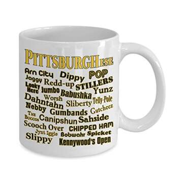 Pittsburghese - The Unique Language Spoken in Pittsburgh, PA - White Coffee Mug, 11 Oz.