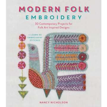 Modern Folk Embroidery: 30 Contemporary Projects for Folk Art Inspired Designs