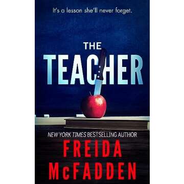 The Teacher: A Psychological Thriller by Freida McFadden