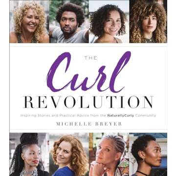 The Curl Revolution: Inspiring Stories and Practical Advice from the NaturallyCurly Community