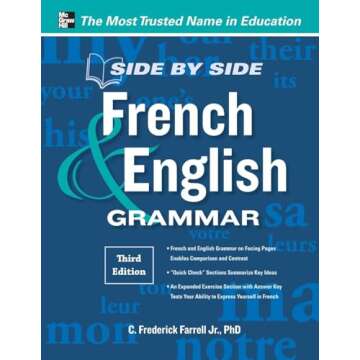 Side-By-Side French and English Grammar, 3rd Edition - A Comprehensive Bilingual Resource