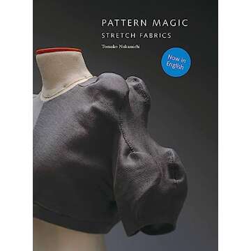 Pattern Magic: Stretch Fabrics (Part of the best-selling Japanese inspired Pattern Magic series)