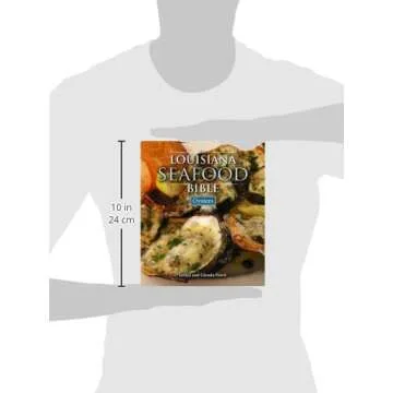 Louisiana Seafood Bible: Oysters - A Captivating Culinary Guide to Delicious Recipes and History