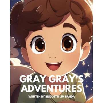Gray Gray's Adventures: A Toddler's Fun Adventures