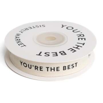 Sisterly Market Cotton Herringbone Custom Ribbon Natural 5/8'' x 10 Yards (5/8'', You're The Best)