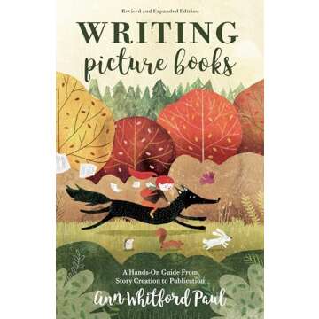 Writing Picture Books Revised and Expanded Edition: A Hands-On Guide From Story Creation to Publicat...