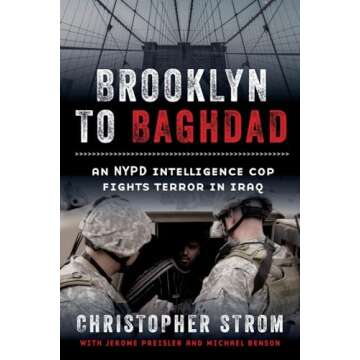 Brooklyn to Baghdad: An NYPD Intelligence Cop Fights Terror in Iraq