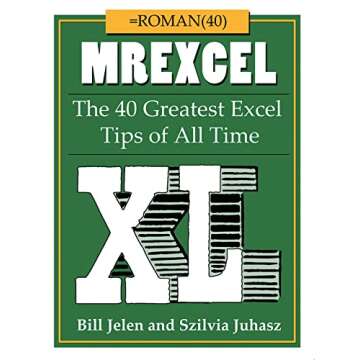 MrExcel XL: The 40 Greatest Excel Tips of All Time