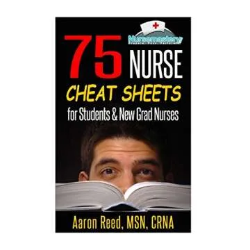 75 Nurse Cheat Sheets: Essential Guides for Student & New Grad Nurses
