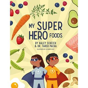 My SuperHero Foods: Get Picky Eaters Excited about Healthy Foods