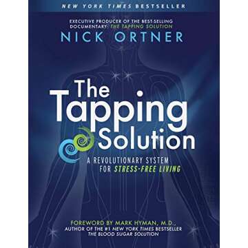 The Tapping Solution: A Revolutionary System for Stress-Free Living