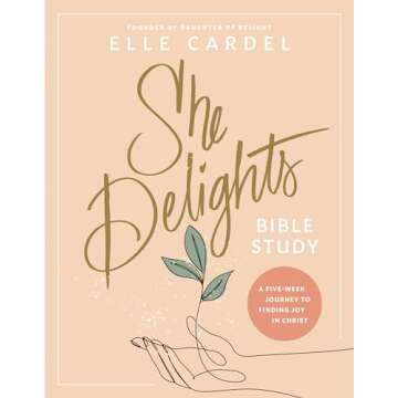 She Delights Bible Study: A Five-Week Journey to Finding Joy in Christ