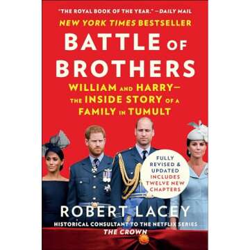Battle of Brothers: William and Harry—the Inside Story of a Family in Tumult