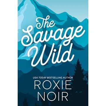 The Savage Wild: An Enemies-to-Lovers Romance