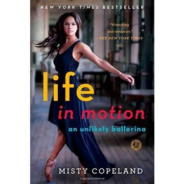 Life in Motion: An Unlikely Ballerina - Misty Copeland's Memoir