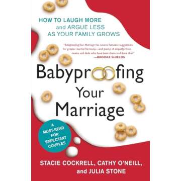 Babyproofing Your Marriage: How to Laugh More and Argue Less As Your Family Grows