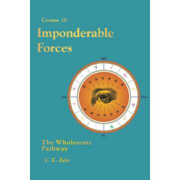 CS18 Imponderable Forces: The Wholesome Pathway (Brotherhood of Light Lessons Book 20)