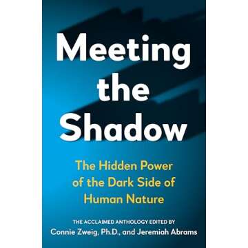 Meeting the Shadow: The Hidden Power of the Dark Side of Human Nature